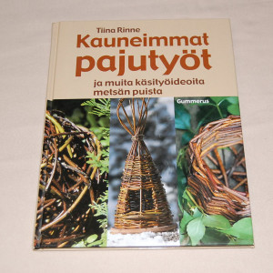 Tiina Rinne Kauneimmat pajutyöt